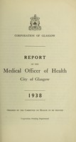 view [Report 1938] / Medical Officer of Health, Glasgow.