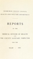 view [Report 1961] / Medical Officer of Health, Roxburgh County Council.