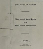 view [Report 1947] / School Medical Service, Dunbarton County Council.