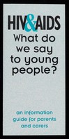 view HIV&AIDS : what do we say to young people? : an information guide for parents and carers / Manchester City Council.