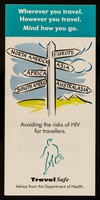 view Wherever you travel, however you travel, mind how you go : avoiding the risks of HIV for travellers : Travel Safe, advice from the Department of Health.