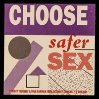 view Choose safer sex : protect yourself & your partner from sexually transmitted diseases / produced by the City & Hackney Health Authority.