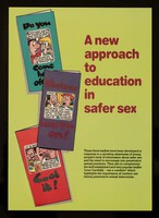 view A new approach to education in safer sex : these three leaflets have been developed in response to a growing awareness of young people's lack of information about safer sex ... / Brook Advisory Centres.