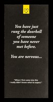 view You have just rung the doorbell of someone you have never met before. You are nervous... : On the other side of the door is someone every bit as nrevous as you are... / The Terrence Higgins Trust.