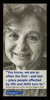 view "You know, we are so often the first - and last - place people affected by HIV and AIDS turn to." / Sharley McLean of The Terrence Higgins Trust.