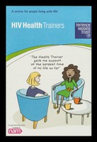 view HIV health trainers : a service for people living with HIV / Terrence Higgins Trust ; in partnership with NAM ; service funded by South London HIV Partnership, Pan-London HIV Prevention Programme.