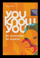 view Young leaders : you know you : be streetwise, be sexwise / Terrence Higgins Trust.