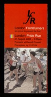 view London Frontrunners are proud to present the first London Pride Run : 21 August 2004 - 3.00 pm : proceeds will benefit Crusaid ...