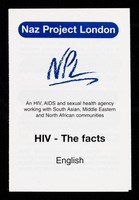 view HIV - the facts / Naz Project London, NPL, an HIV, AIDS and sexual health agency working with South Asian, Middle Eastern and North African communities.