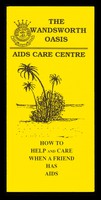 view How to help and care when a friend has AIDS / The Wandsworth Oasis AIDS care centre.