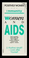 view Women and AIDS : plain speaking about AIDS and how it affects women, written for women by the experts - women. 2, Positive result? - Look after yourself / Positively Women and Immunity.