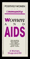 view Women and AIDS : plain speaking about AIDS and how it affects women, written for women by the experts - women. 4, Women, drugs and HIV / Positively Women and Immunity.