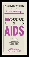 view Women and AIDS : plain speaking about AIDS and how it affects women, written for women by the experts - women. 4, Women, drugs and HIV / Positively Women and Immunity.