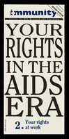 view Your rights in the AIDS era. 2, Your rights at work / Immunity.