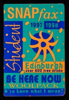 view SNAPfax 1997 1998 : student Edinburgh : over 800 free drinks : be here now : Woolpack ; d'ya know what I mean? / SNAPfax.