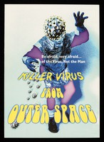 view Killer virus from outer space : be afraid, very afraid.. of the virus, not the man / Pride and prejudice was created by HIV positive gay and bisexual men from Juice and "Positive Voice", with assistance from Gay Men's Health, Waverley Care Trust and funded by Health Gay Scotland ; photographic work led by Rebecca Marr, design & internet consultant Design Resource Ltd.