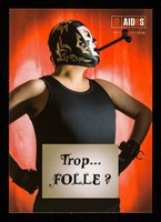 view Trop... folle? : on est tous le "trop" ou le "pas assez" de quelqu'un... / AIDES.