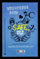 view Europride 2013  : safe sex & drugs! Marseille, du 10 au 20 juillet 2013 / AIDES.
