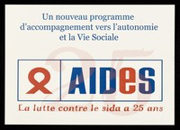 view Un nouveau programme d'accompagnement vers l'autonomie et la Vie Sociale / AIDES, la lutte contre le sida a 25 ans.