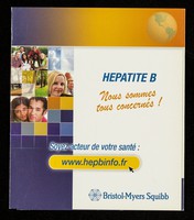 view Hépatite B : nous sommes tous concernés! : Soyez acteur de votre santé: www.hepbinfo.fr / Bristol Myers Squibb.