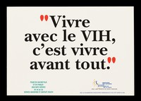 view "Vivre avec le VIH, c'est vivre avant tout." / Ministère des Affaires Sociales, de la Santé et de la Ville, avec la collaboration d'associations homosexuelles et de lutte conte le sida.