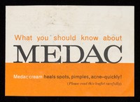 view What you should know about Medac : medac cream heals spots, pimples, acne-quickly! (please read this leaflet carefully).