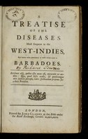 view A treatise of the diseases most frequent in the West-Indies, and herein more particularly of those which occur in Barbadoes ... / [Richard Towne].