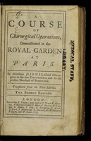 view A course of chirurgical operations demonstrated in the Royal Garden at Paris / by Monsieur Dionis ... ; translated from the Paris edition.