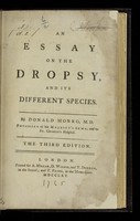 view An essay on the dropsy and its different species / by Donald Monro.