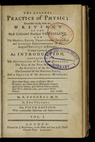 view The general practice of physic : extracted chiefly from the writings of the most celebrated practical physicians ... / by R. Brookes.