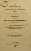 view A probationary essay on syphilis and pseudo-syphilis : submitted ... to the examination of the Royal College of Surgeons of Edinburgh ... / by John Alexander Schetky.