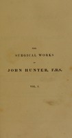 view The surgical works of John Hunter ... with notes / edited by James F. Palmer.