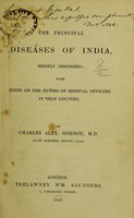 view The principal diseases of India, briefly described : with hints on the duties of medical officers in that country / by Charles Alex. Gordon.