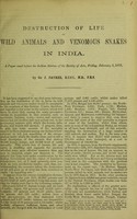 view Destruction of life by wild animals and venomous snakes in India / by Sir J. Fayrer.