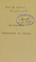 view The management and medical treatment of children in India / by Edward A. Birch.