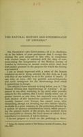 view The natural history and epidemiology of cholera : being the annual oration of the Medical Society of London, May 7, 1888 / by J. Fayrer.