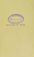 view Wounds in war : the mechanism of their production and their treatment / by W.F. Stevenson.