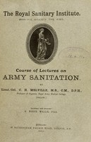 view Course of lectures on army sanitation / by C.H. Melville.