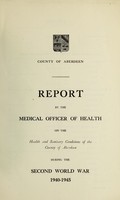 view [Report 1940-45] / Medical Officer of Health, Aberdeen County Council.