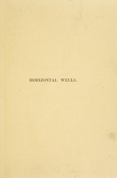 view Horizontal wells : a new application of geological principles to effect the solution of the problem of supplying London with pure water / by J. Lucas.