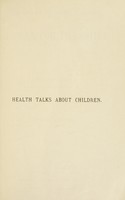 view Health talks about children : a plea for the child  / John Grimshaw.