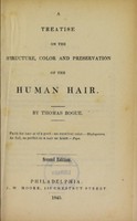 view A treatise on the structure, color and preservation of the human hair / by Thomas Bogue.