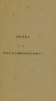 view Notes on Italy and Rhenish Germany : with professional notices of the climates of Nice, Pisa, Florence, Rome, and Naples, and of the mineral springs of Baden-Baden, Wisbaden, Schwalbach, Ems, and Aix la Chapelle / by Edwin Lee.