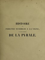 view Histoire des insectes nuisibles à la vigne : et particulièrement de la pyrale qui dévaste les vignobles des départments de la Cote-d'Or ... [etc.]; avec l'indication des moyens qu'on doit employer pour la combattre / par Victor Audouin.