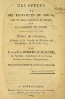 view Des effets et des propriétés du froid, avec un aperçu historique et médical sur la campagne de Russie / [Pierre Jean Moricheau-Beaupré].