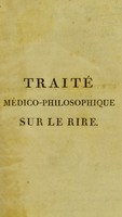 view Traité médico-philosophique sur le rire; ou, le rire considéré dans ses rapports avec l'étude physique et morale de l'homme dans l'état sain et dans l'état malade / par Denis-Prudent Roy.