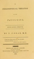 view A philosophical treatise on the passions ... / by T. Cogan.