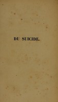 view Du suicide considéré aux points de vue philosophique, religieux, moral et médical, suivi de quelques réflexions sur le duel / Par P.-J.-C. Debreyne.