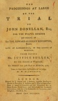 view The proceedings at large on the trial of John Donellan, Esq. for the wilful murder (by poison) of Sir the Edward Allesley Boughton, Bart., late of Lawford-Hall, in the county of Warwick tried before Mr. Justice Buller of the assizes at Warwick, on Friday the 30th day of March, 1781 / Taken in short-hand by permission of the judge by W. Blanchard.