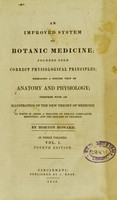 view An improved system of botanic medicine ... together with an illustration of the new theory of medicine to which is added, a treatise on female complaints, midwifery, and the diseases of children / [Horton Howard].